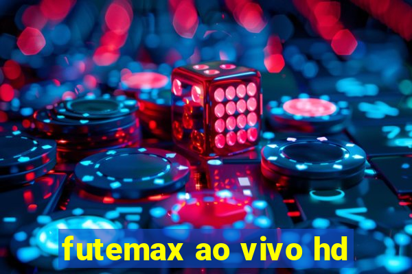 futemax ao vivo hd